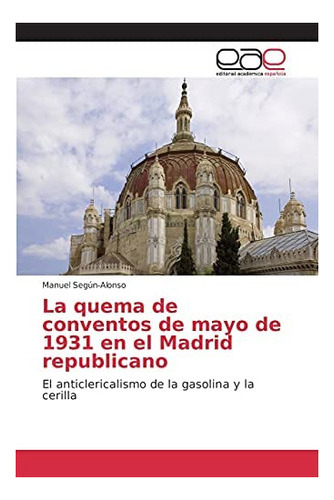 Libro: La Quema Conventos Mayo 1931 Madrid Rep&..
