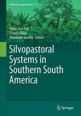 Silvopastoral Systems In Southern South America - Pablo L...