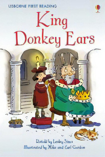 King Donkey Ears - Usborne First Reading Level Two, De Sims, Lesley. Editorial Usborne Publishing En Inglés, 2009