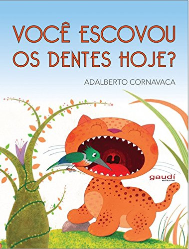 Libro Você Escovou Os Dentes Hoje? De Adalberto Cornavaca Ga