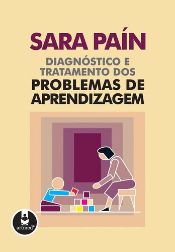 Diagnóstico E Tratamento Dos Problemas De Aprendizagem: Diagnóstico E Tratamento Dos Problemas De Aprendizagem, De Paín, Sara. Editora Penso (grupo A), Capa Mole, Edição 1 Em Português