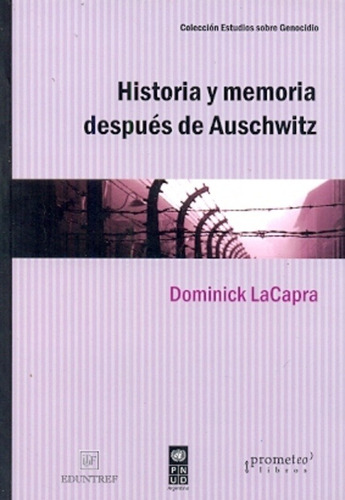 Historia Y Memoria Despues De Auschwitz - Lacapra , Dominick