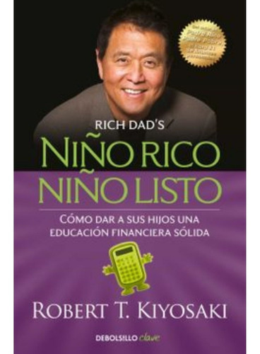 Niño Rico, Niño Listo - Robert T. Kiyosaki  - Debolsillo
