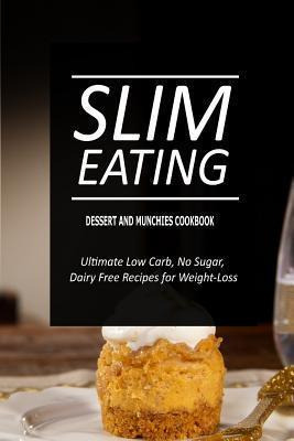 Libro Slim Eating - Dessert And Munchies Cookbook - Slim ...