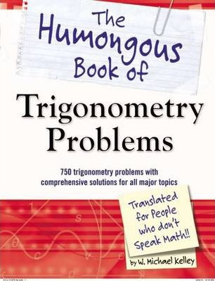Libro The Humongous Book Of Trigonometry Problems : 750 T...