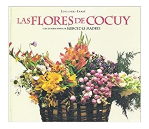 Las Flores Del Cocuy Ed. Ekare
