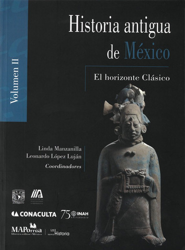 Historia Antigua De México Vol. Ii El Horizonte Clásico 