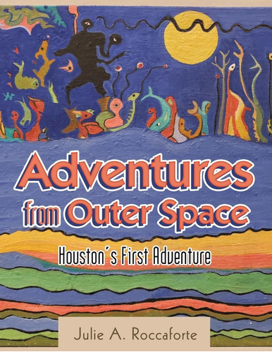 Adventures From Outer Space: Houston's First Adventu