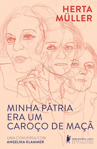Minha pátria era um caroço de maçã, de Müller, Herta. Editorial Biblioteca Azul, tapa mole en português