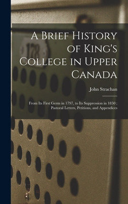 Libro A Brief History Of King's College In Upper Canada [...