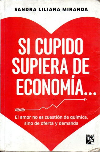 Si Cupido Supiera De Economia Sandra Liliana Miranda