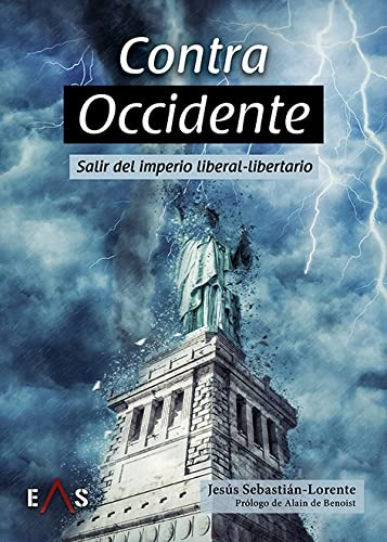 Contra Occidente: Salir Del Imperio Liberal-libertario: 13 (