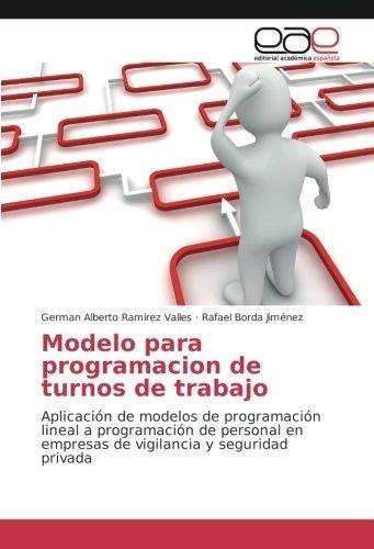 Modelo Para Programacion De Turnos De Trabajo..., de Ramirez Valles, German Albe. Editorial Academica Espanola en español