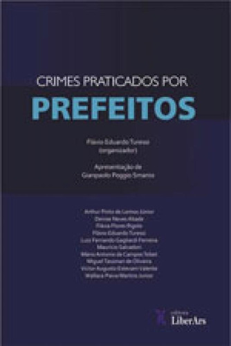 Crimes Praticados Por Prefeitos Editora Liber Ars, Capa Mole, Edição 1ª Edição - 2017 Em Português