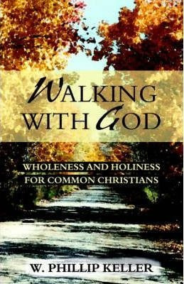 Walking With God - W. Phillip Keller (paperback)