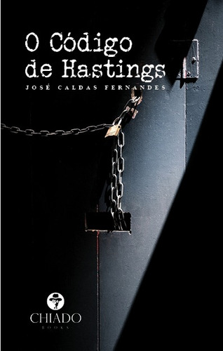 O código de Hastings, de Caldas Fernandes, José. Editora Break Media Brasil Comunicação, Mídia e Edições Ltda, capa mole em português, 2019