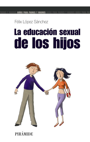 La Educación Sexual De Los Hijos (guías Para Padres Y Madres