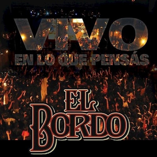 Vivo En Lo Que Pensas - El Bordo (cd)