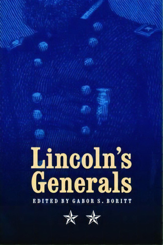 Lincoln's Generals, De Stephen W. Sears. Editorial University Nebraska Press, Tapa Blanda En Inglés