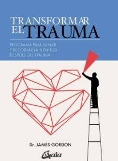 Transforman El Trauma - Gordon James (libro)