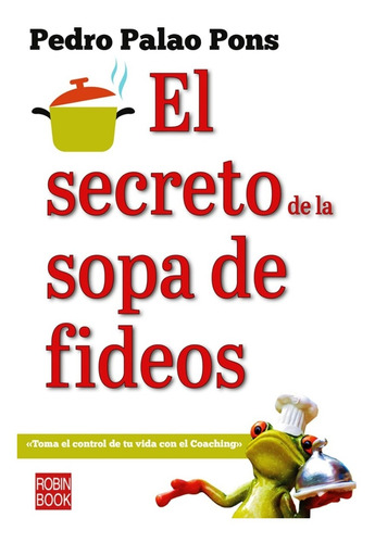 Libro El Secreto De La Sopa De Fideos - Pedro Palao Pons