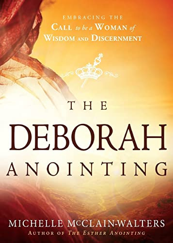 Book : The Deborah Anointing Embracing The Call To Be A...
