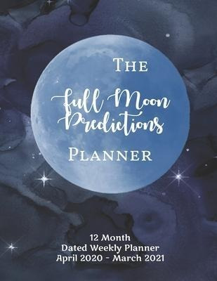 The Full Moon Predictions Planner, For The Zodiac Year Ap...
