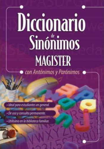 Dicc.magister Sinonimos, Antonimos Y Paronimos--latinbooks