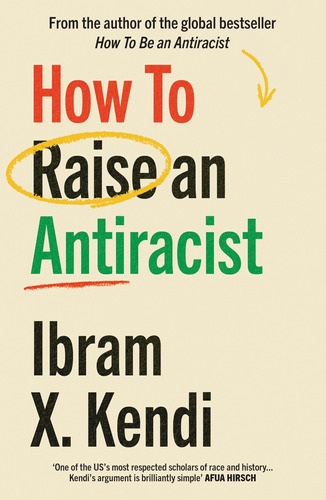 How To Raise An Antiracist - Vintage Uk - Kendi, Ibram X. Ke