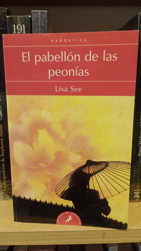 El Pabellon De Las Peonias - Lisa See - Ed Salamandra