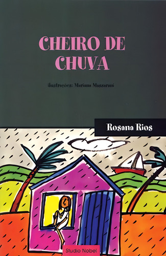 Cheiro de chuva, de Rios, Rosana Fernandes Calixto. Editorial Studio Nobel, capa mole em português, 2003