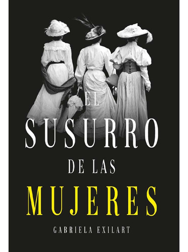 El Susurro De Las Mujeres - Gabriela Exilart