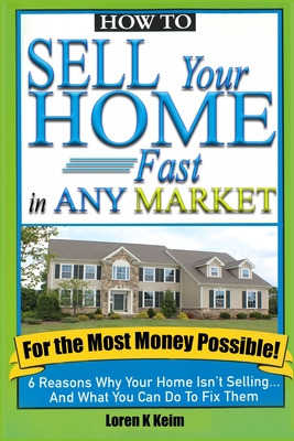 Libro How To Sell Your Home Fast In Any Market For The Mo...