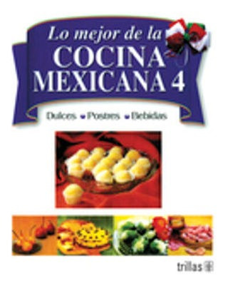 Libro Mejor De La Cocina Mexicana 4 Lo Dulces Postr Original