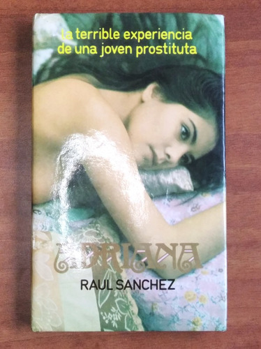 Adriana - Experiencia De Una Joven Prostituta / Raul Sanchez