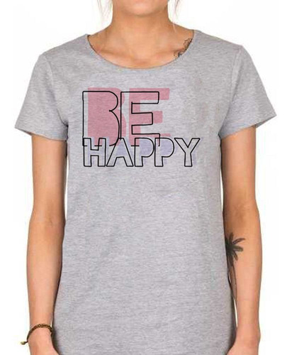 Remera De Mujer Frase Be Happy Se Feliz Alegria