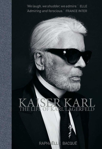 Libro Kaiser Karl: The Life Of Karl Lagerfeld Nuevo