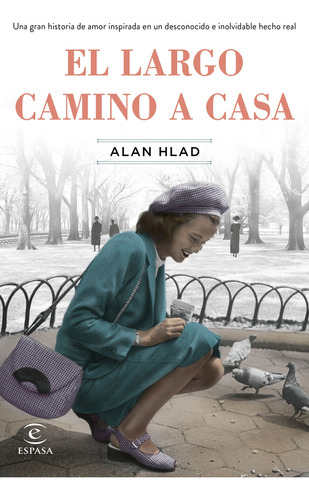 El largo camino a casa, de Alan Hlad. Editorial Espasa, tapa blanda, edición 1 en español, 2020