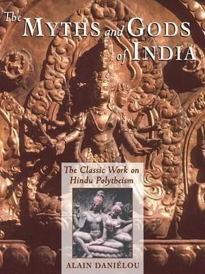 The Myths And Gods Of India - Alain Danielou (paperback)
