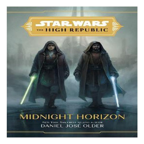 Star Wars The High Republic: Midnight Horizon, De Daniel José Older. Editorial Disney Book Publishing Inc., Tapa Dura En Inglés