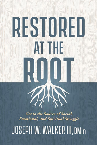 Libro: Restored At The Root: Get To The Source Of Social, Em