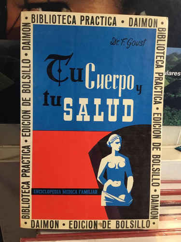 Tu Cuerpo Y Tu Salud Dr F Goust