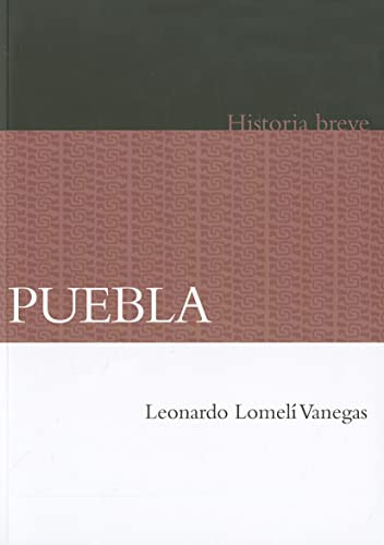 Puebla. Historia Breve (historias Breves) (edición En Españo