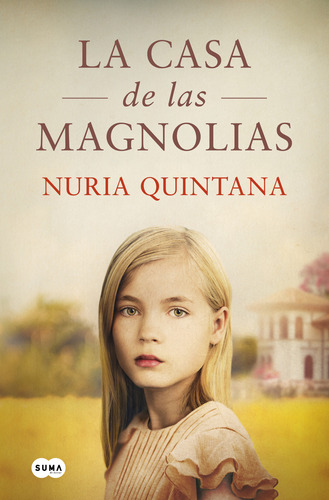 La Casa De Las Magnolias Quintana, Nuria Suma De Letras