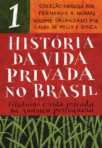 História da Vida Privada no Brasil - Vol.1 (Edição de bolso): Cotidiano e vida privada na América portuguesa, de Vários autores. Série História da vida privada no Brasil (1), vol. 1. Editora Schwarcz SA, capa mole em português, 2018