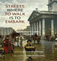 Comprar Libro Streets Where To Walk Is To Embark : Spanish Poets ...