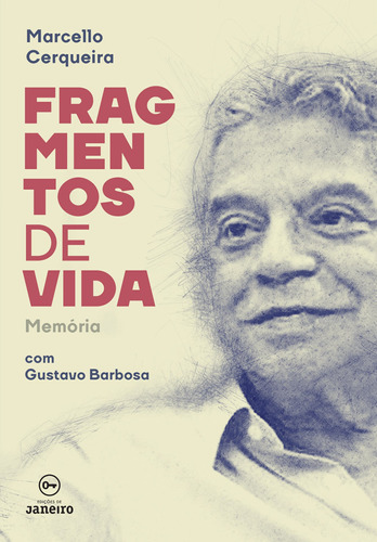 Fragmentos de vida: Memória, de Cerqueira, Marcello. Editora Edições de Janeiro LTDA, capa mole em português, 2017