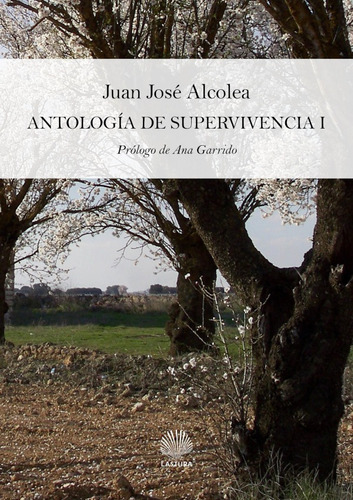 Antología De Supervivencia (i) - Juan José Alcolea