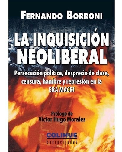 La Inquisicion Neoliberal, De Fernando Borroni. Editorial Colihue En Español