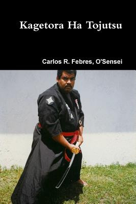Libro Kagetora Ha Tojutsu I - Febres, Carlos